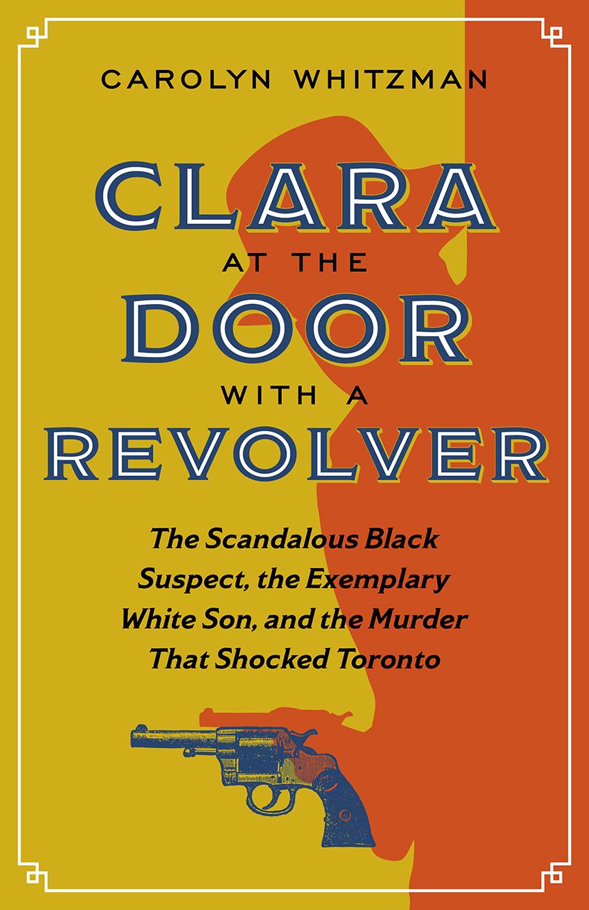 Book cover of Clara at the Door with a Revolver by Carolyn Whitzman