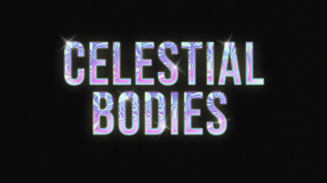 The title of the exhibition "Celestial Bodies" with the block font filled with blue and purple swirls, some of the letters sparkle